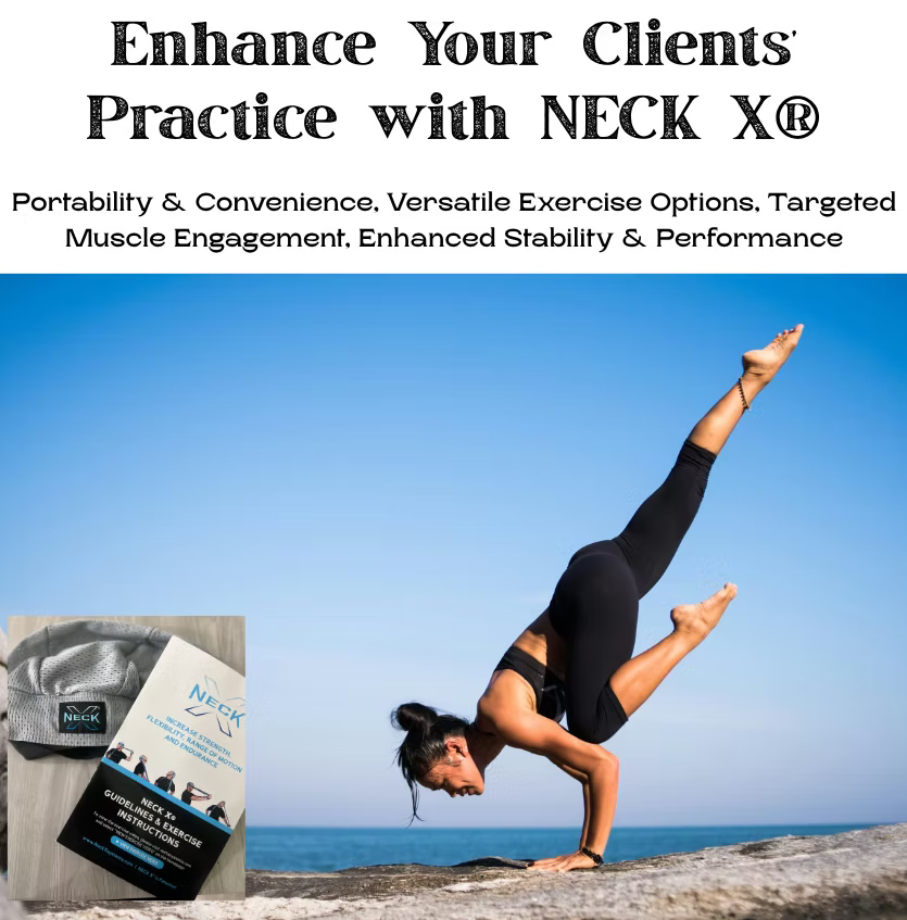 Enhance Your Clients’ Practice with NECK X® – The Ultimate Tool for Neck Conditioning, Flexibility, & Strength!